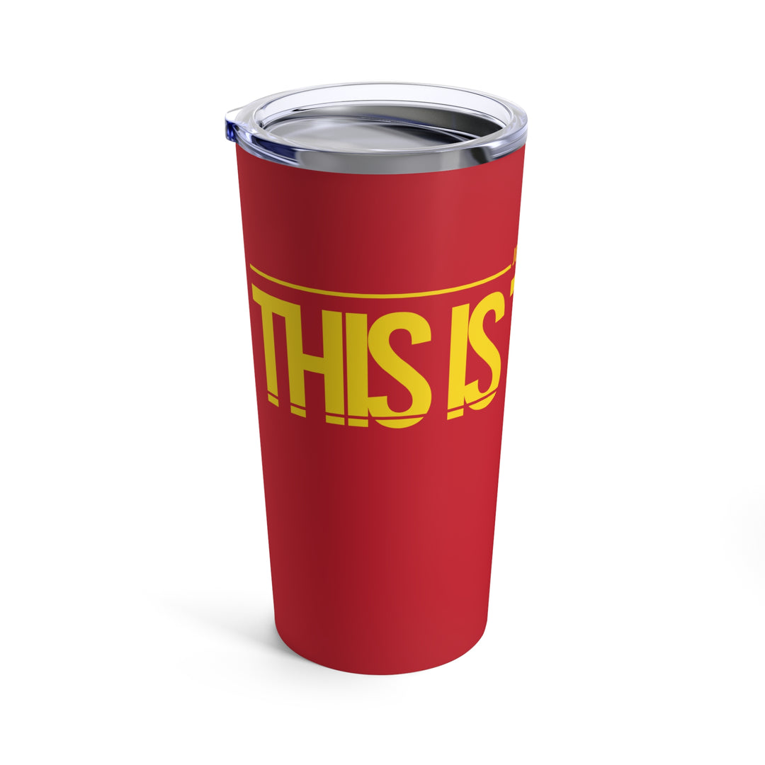 This is the Way - Tumbler 20oz