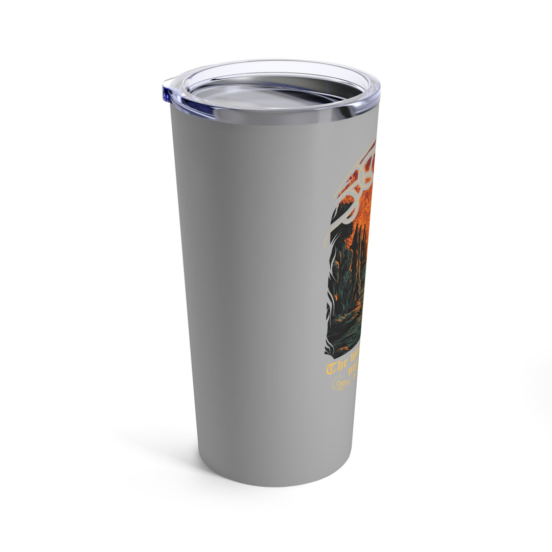 The World is Thy Ship - Tumbler 20oz