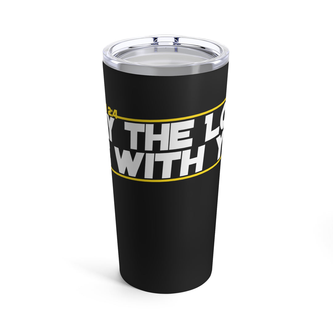 May the Lord be with You - Tumbler 20oz