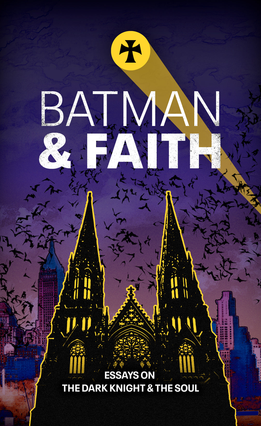 Batman & Faith: Essays on the Dark Knight and the Soul